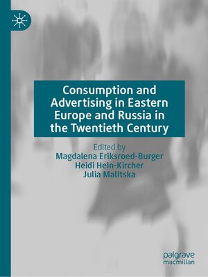 cover image of Consumption and Advertising in Eastern Europe and Russia in the Twentieth Century